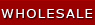 Wholesale